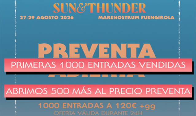SUN & THUNDER 2026: Las 1.000 entradas de preventa SE AGOTAN en solo 6 horas ¡SE AMPLÍA LA PROMOCIÓN