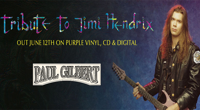 PAUL GILBERT comparte el víeo de ‘Hey Joe’ del próximo relanzamiento del álbum tributo a JIMI HENDRIX